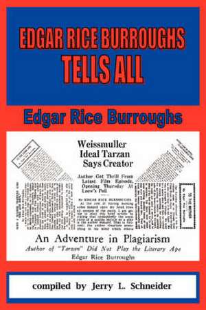 Edgar Rice Burroughs Tells All de Jerry L. Schneider