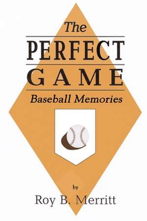 The Perfect Game de Roy B. Merritt