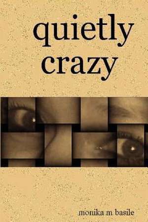 Quietly Crazy de Monika Basile