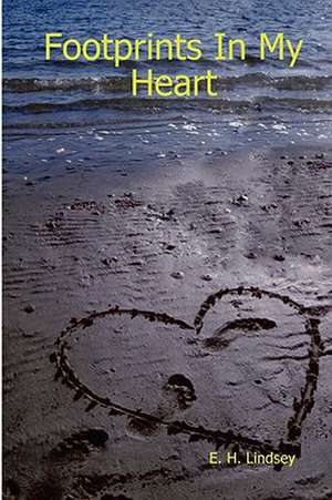 Footprints in My Heart de E. H. Lindsey