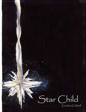 Star Child de Candice Caldwell