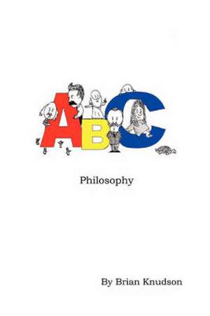 ABC Philosophy de Brian Knudson