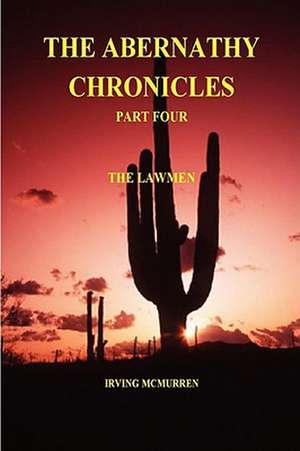 The Abernathy Chronicles, Part Four de Irving McMurren