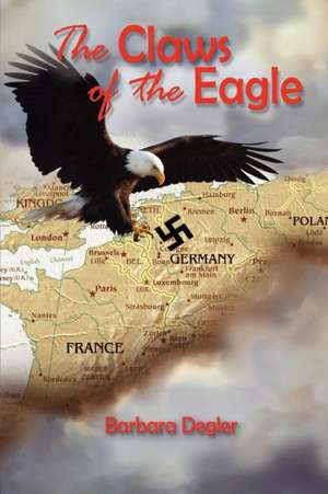 The Claws of the Eagle de Barbara Degler