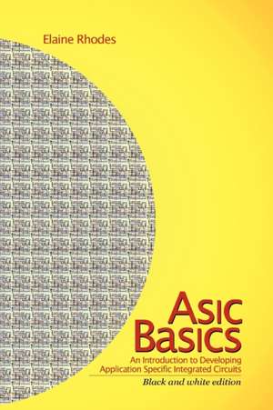 ASIC Basics: Black & white edition de Elaine Rhodes