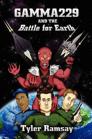 Gamma229 and the Battle for Earth de Tyler Ramsay