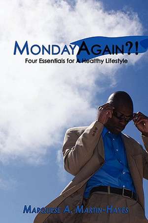 MondayAgain?! de Marquese Martin-Hayes