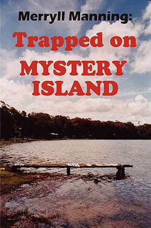 Merryll Manning: Trapped on Mystery Island de John Howard Reid