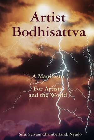 Artist - Bodhisattva - A Manifesto de Chamberland Nyudo