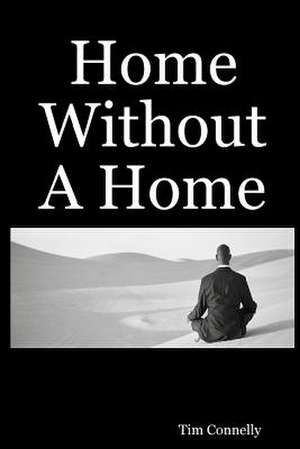 Home Without a Home de Tim Connelly