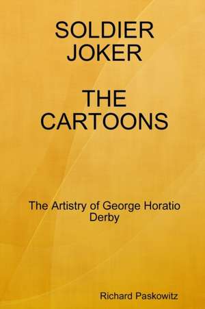 SOLDIER JOKER THE CARTOONS de Richard Paskowitz