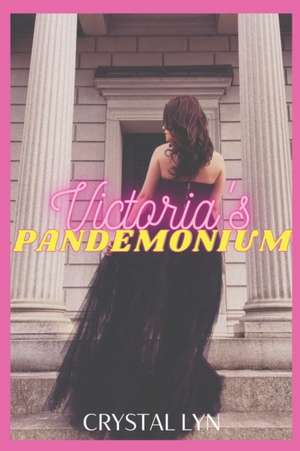 Victorias Pandemonium de Crystal Lyn