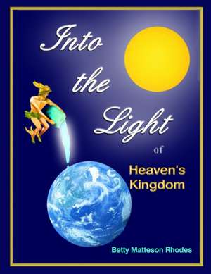 Into the Light de Betty Matteson Rhodes