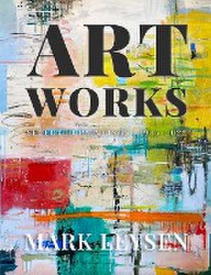 Art Works de Mark Leysen