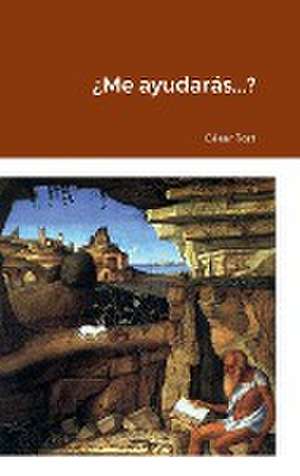 ¿Me ayudarás...? de César Tort