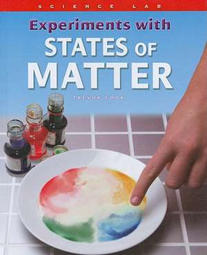 Experiments with States of Matter de Trevor Cook