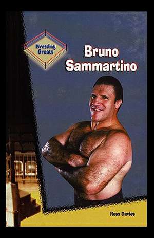 Bruno Sammartino de Ross Davies