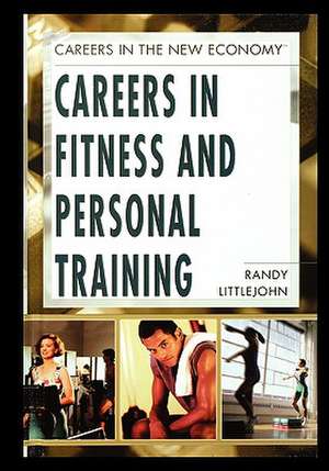 Careers in Fitness and Personal Training de Randy Littlejohn