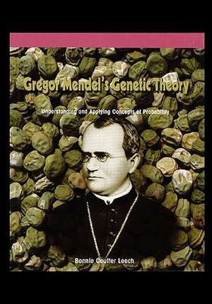 Gregor Mendel's Genetic Theory de Bonnie Leech