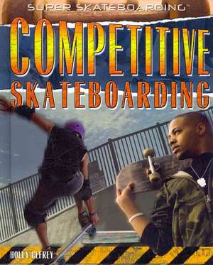 Competitive Skateboarding de Holly Cefrey