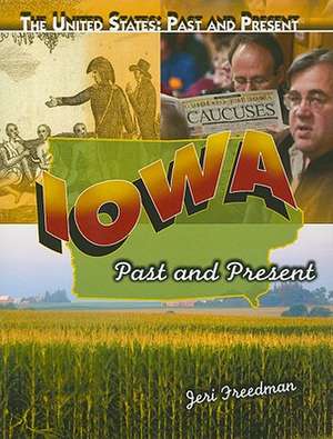 Iowa: Past and Present de Jeri Freedman