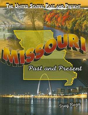 Missouri: Past and Present de Greg Roza