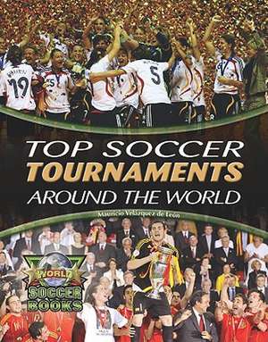 Top Soccer Tournaments Around the World de Mauricio Velazquez De Leon