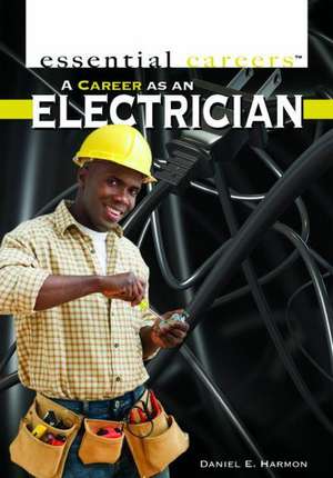 A Career as an Electrician de Daniel E. Harmon