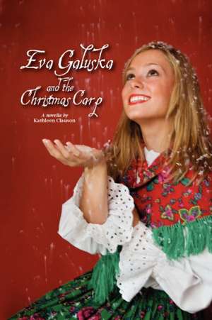 Eva Galuska and the Christmas Carp de Kathleen Clauson