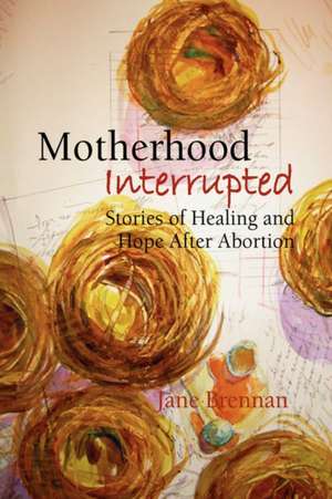 Motherhood Interrupted de Jane Brennan