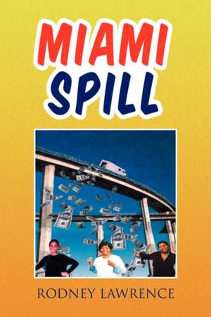 Miami Spill de Rodney Lawrence