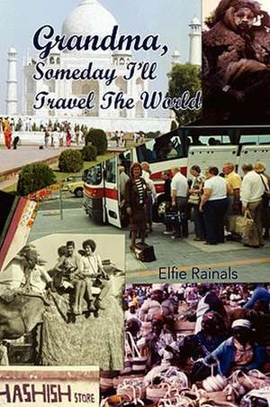 Grandma, Someday I'll Travel the World de Elfie Rainals