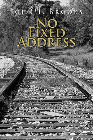 No Fixed Address de John I. Brooks