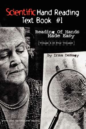 Scientific Hand Reading Text Book #1 de Irma Denagy