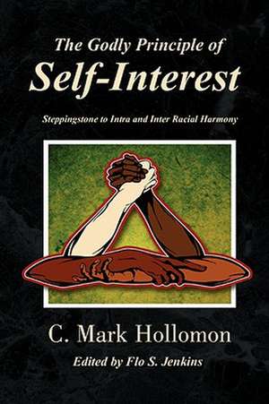 The Godly Principle of Self-Interest de C. Mark Hollomon