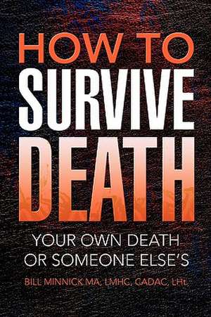 How to Survive Death de Bill Minnick