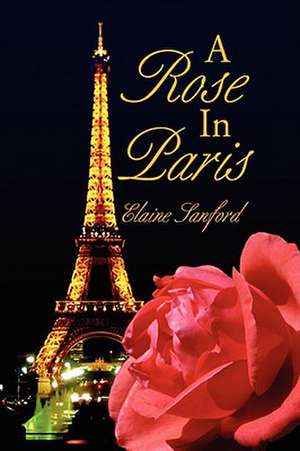 Sanford, E: Rose in Paris