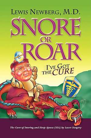 Newberg, L: Snore or Roar