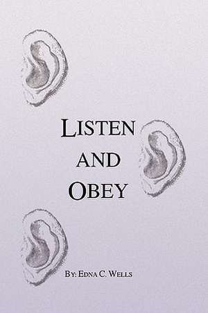 Listen and Obey de Edna C. Wells