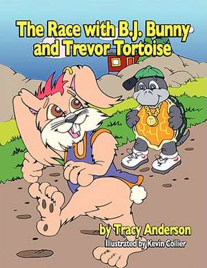 The Race with B.J. Bunny and Trevor Tortoise de Tracy Anderson