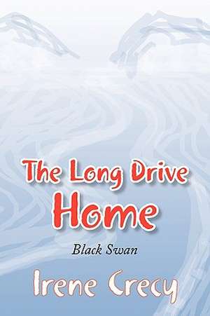 The Long Drive Home de Irene Crecy