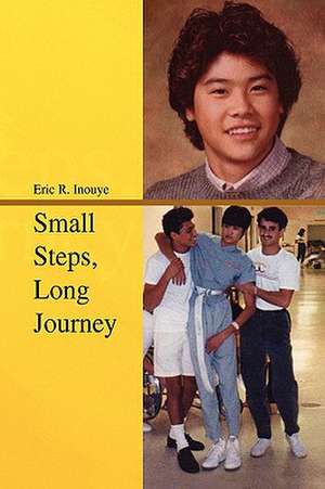 Small Steps, Long Journey de Eric R. Inouye