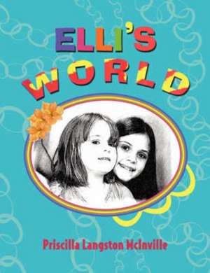 Elli's World de Priscilla Langston McInville