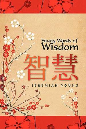 Young Words of Wisdom de Jeremiah Young