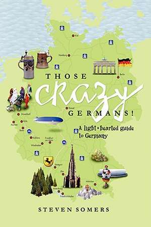 Those Crazy Germans! de Steven Somers