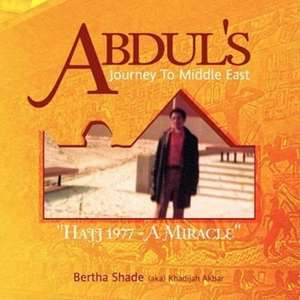 Abdul's Journey to Middle East de Bertha Shade (Aka) Khadijah Akbar