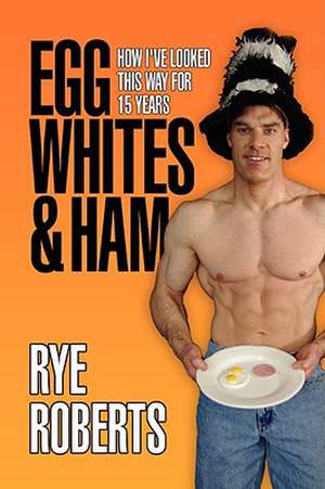 Egg Whites & Ham de Rye Roberts