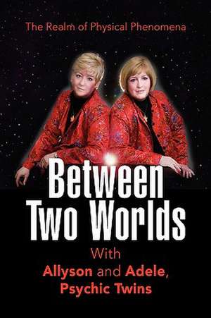 Between Two Worlds de Allyson Walsh and Adele Nichols