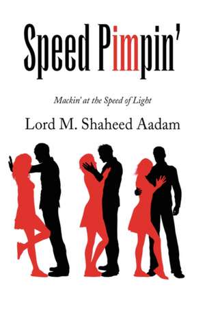 Speed Pimpin' de Lord M. Shaheed Aadam