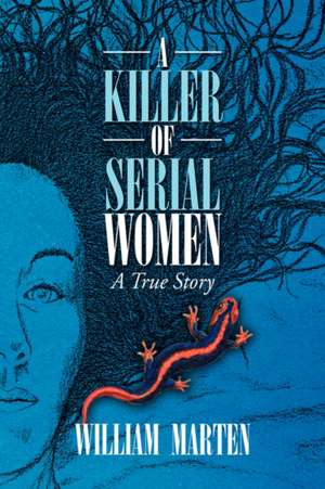 A Killer of Serial Women de William Marten